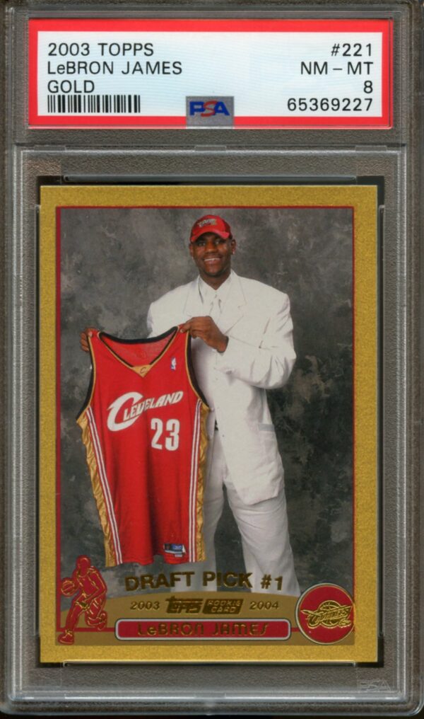2003 Topps GOLD LeBron James RC #221 #'d/99  PSA 8  (65369227)
