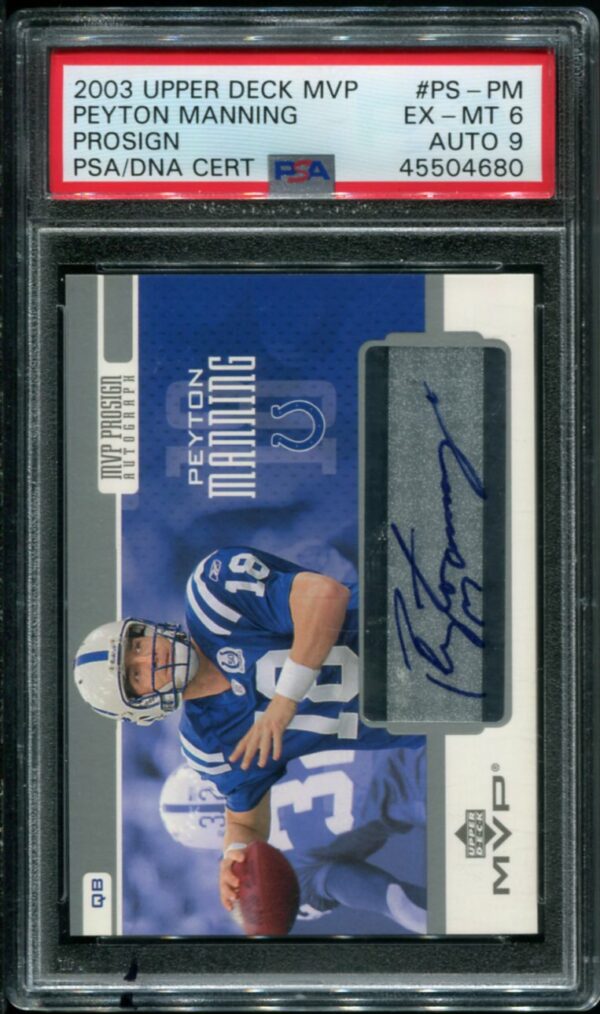 2003 Upper Deck MVP #PS-PM Peyton Manning Prosign Autograph PSA/DNA Certified PSA 6 Auto 9 HOF (45504680)