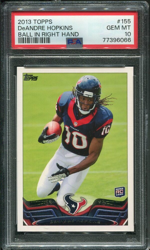 Authentic 2013 Topps #155 Deandre Hopkins Ball In Right Hand PSA 10 Rookie Card