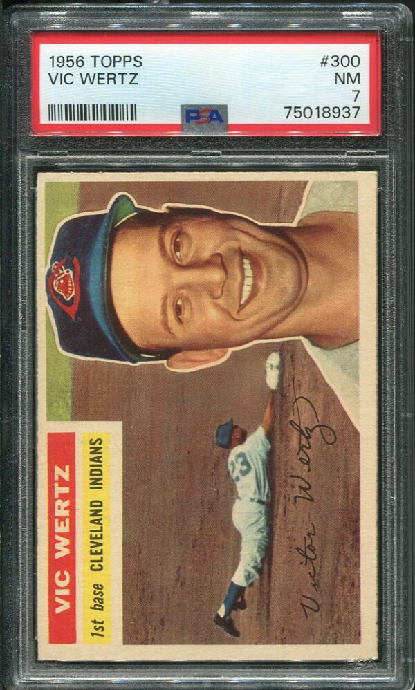 Authentic 1956 Topps #300 Vic Wertz PSA 7 Baseball Card