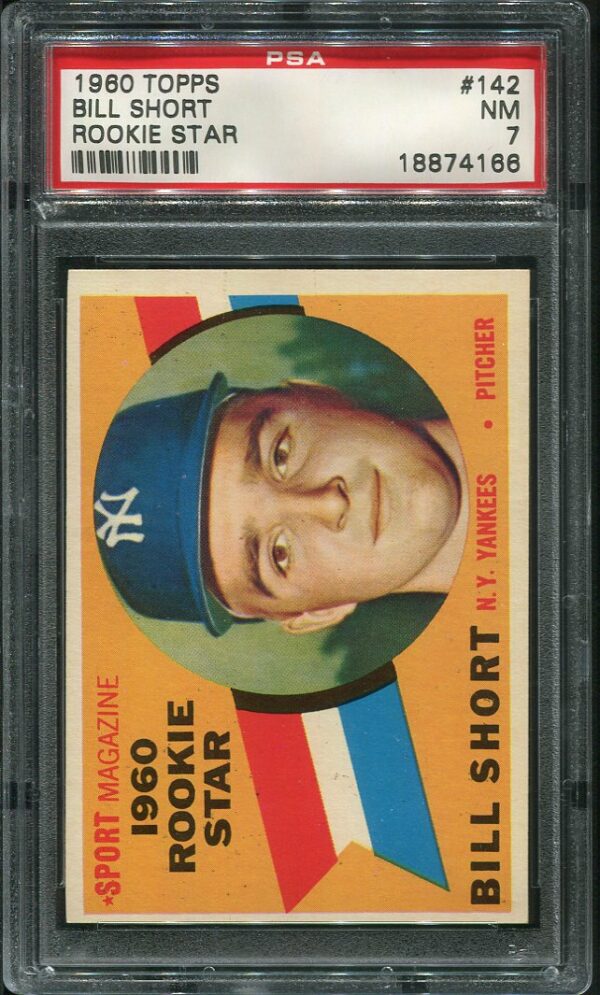 Authentic 1960 Topps #142 Bill Short PSA 7 Rookie Baseball Card