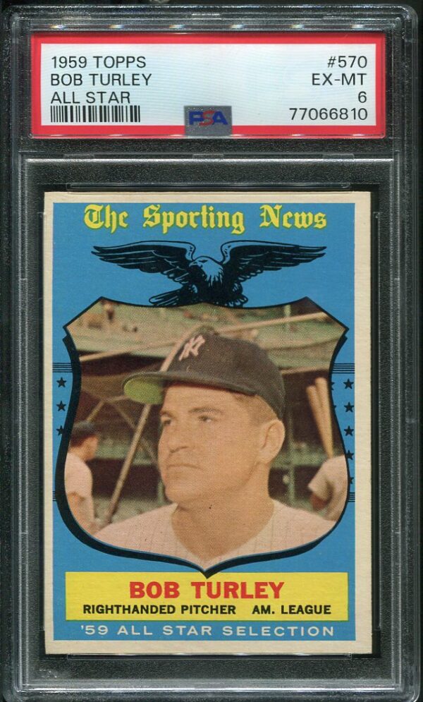 Authentic 1959 Topps #570 Bob Turley All Star PSA 6 Vintage Baseball Card