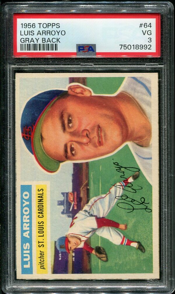Authentic 1956 Topps #64 Luis Arroyo PSA 3 Gray Back Vintage Baseball Card