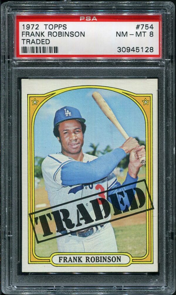 Authentic 1971 Topps Traded #754 Frank Robinson PSA 8 Baseball Card