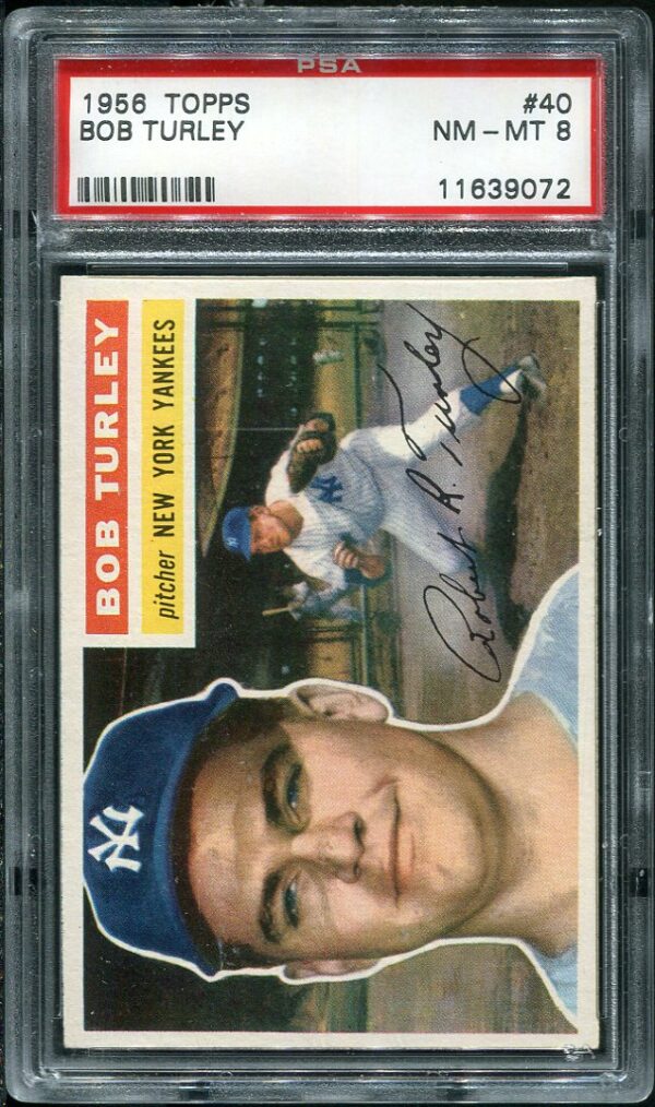 Authentic 1956 Topps #40 Bob Turley PSA 8 Baseball Card