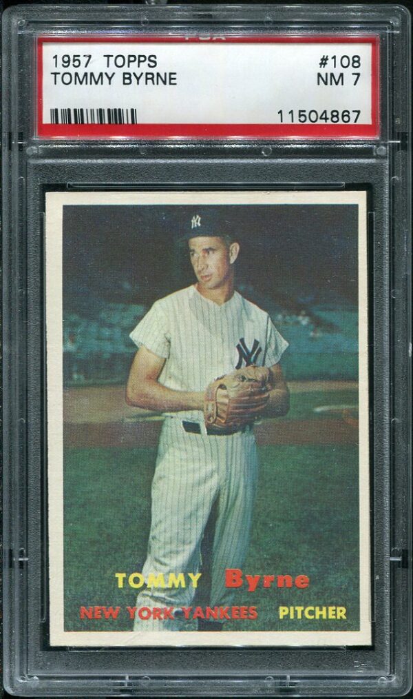 Authentic 1957 Topps #108 Tommy Byrne PSA 7 Baseball Card
