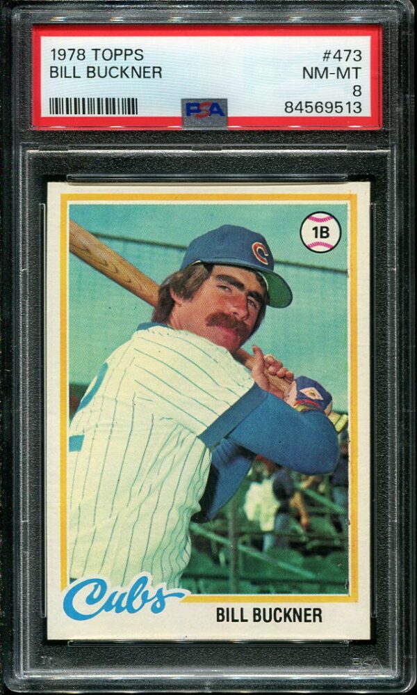 Authentic 1978 Topps #473 Bill Buckner PSA 8 Baseball Card