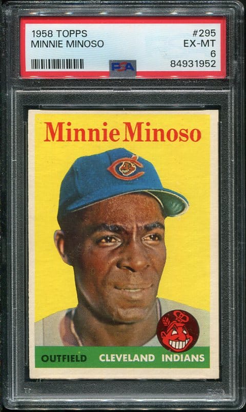 Hall of Famer Minnie Minoso's 1958 Topps #295 vintage baseball card with an EX-MT PSA 6 grade